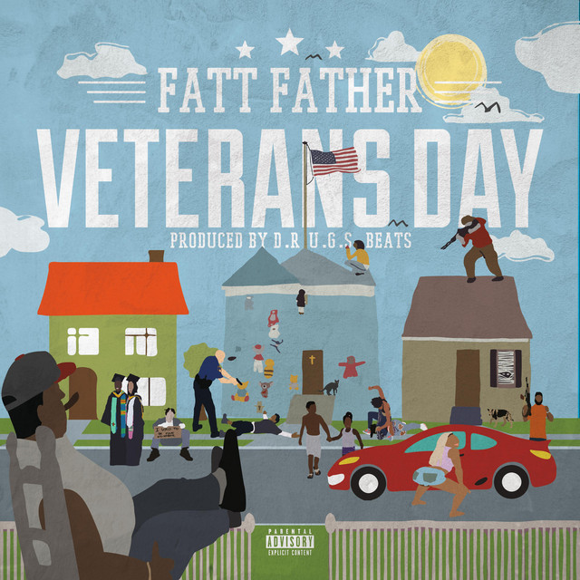 Fatt Father – Veterans Day