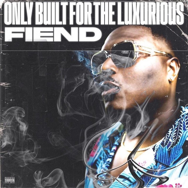 Fiend – Only Built For The Luxurious