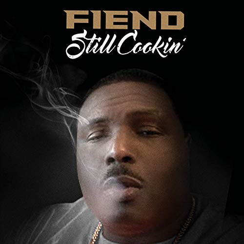 Fiend – Still Cookin’