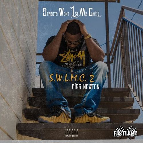 Figg Newton – Streets Won’t Let Me Chill 2