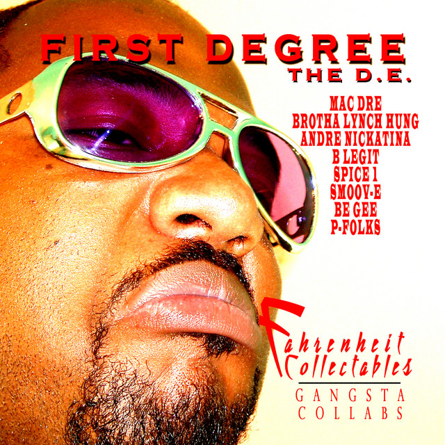 First Degree The D.E. – Fahrenheit Collectables, Gangsta Collabs