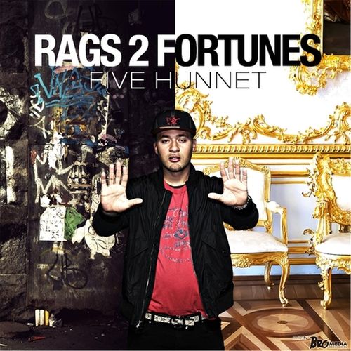 Five-Hunnet - Rags 2 Fortunes