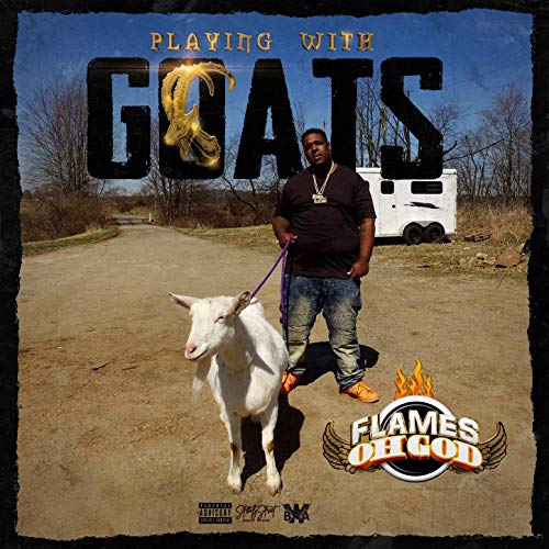 Flames OhGod – Playing With Goats