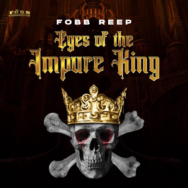 Fobb Reep – Eyes Of The Impure King