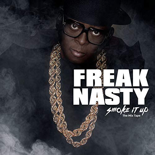 Freak Nasty – Smoke It Up