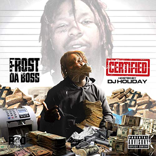 Frost Da Boss – Certified