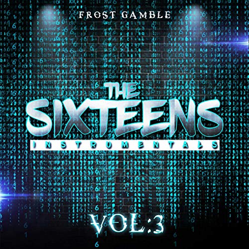 Frost Gamble – The Sixteens, Vol 3.