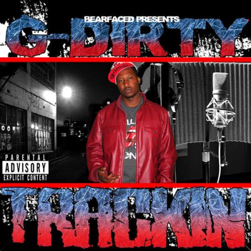 G-Dirty – Bearfaced Ent. Presents: Trackin