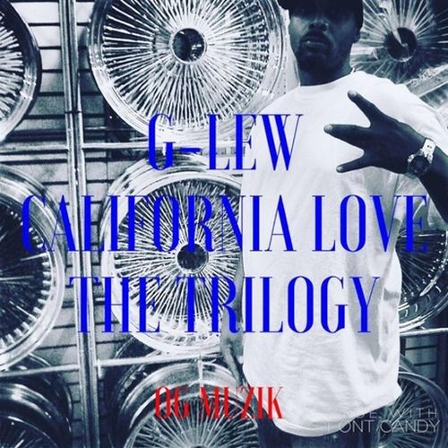 G-Lew – California Love 3 The Trilogy