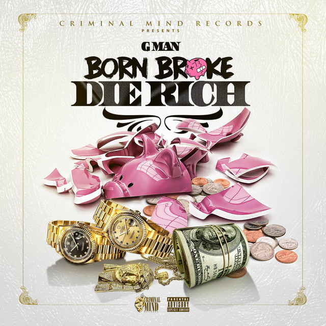 G Man – Born Broke Die Rich