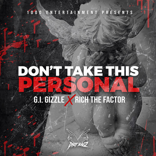 GI Gizzle & Rich The Factor – Don’t Take This Personal