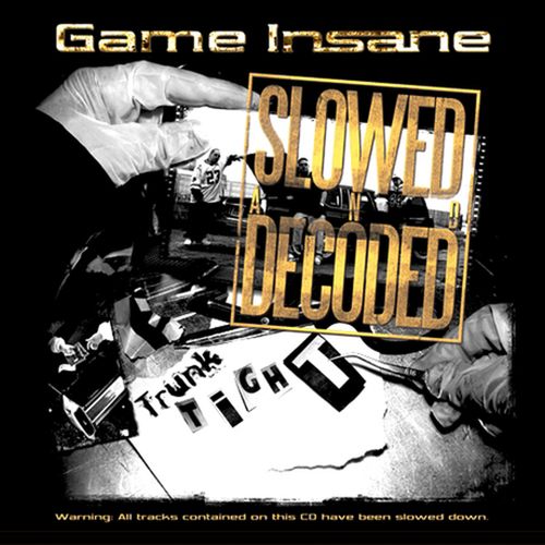Game Insane – Trunk Tight – Slowed And Decoded