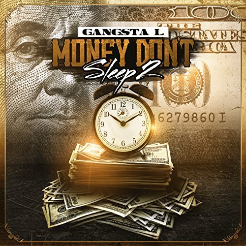 Gangsta L & L-Boy - Money Don't Sleep 2