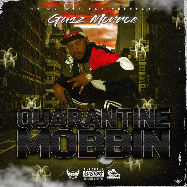 Gasz Monroe – Quarantine Mobbin’