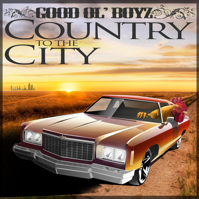 Good Ol’ Boyz – Country To The City