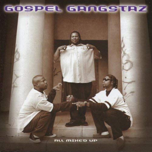 Gospel Gangstaz – All Mixed Up