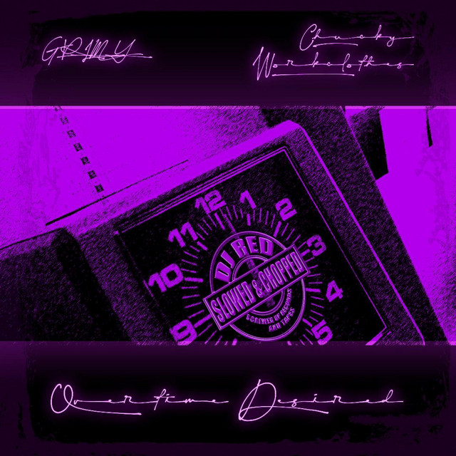 Grimy, Chucky Workclothes & DJ Red – Overtime Desired: Slowed & Chopped