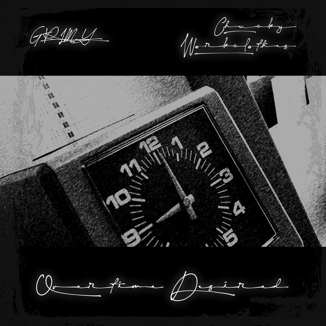 Grimy & Chucky Workclothes – Overtime Desired