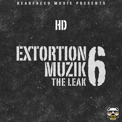 HD – Extortion Muzik 6 (The Leak)
