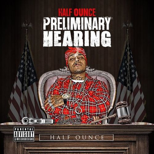 Half Ounce – Preliminary Hearing