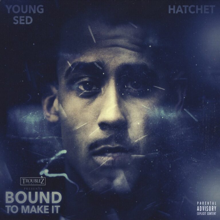 Hatchet & Young Sed – Bound To Make It