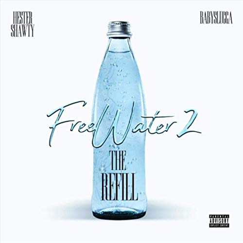 Hester Shawty & Babyslugga – Free Water 2: The Refill