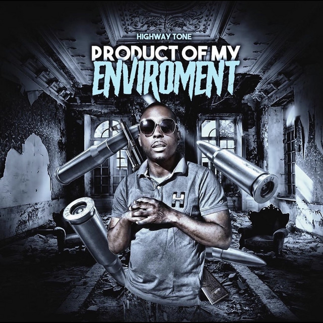 Highway Tone – Product Of My Enviroment