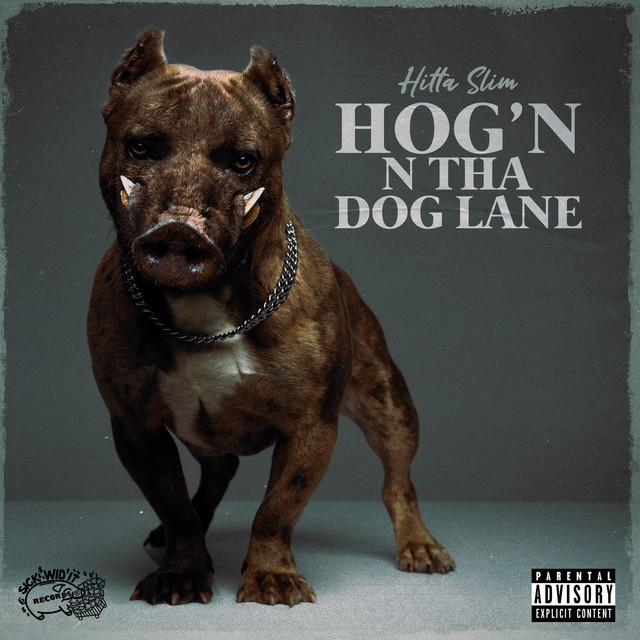 Hitta Slim – Hog’n N Tha Dog Lane