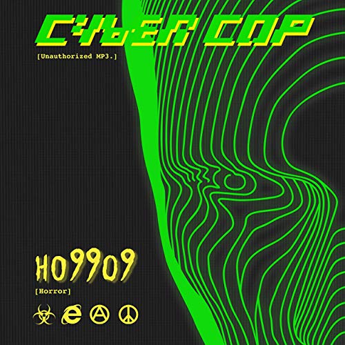 Ho99o9 – Cyber Cop [Unauthorized MP3.]