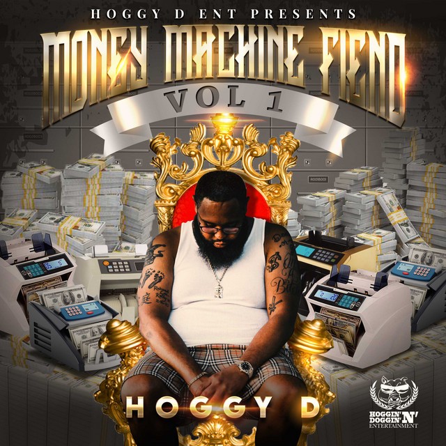 Hoggy D – Money Machine Fiend, Vol. 1
