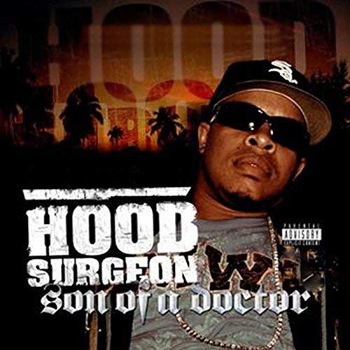 Hood Surgeon – Son Of A Doctor