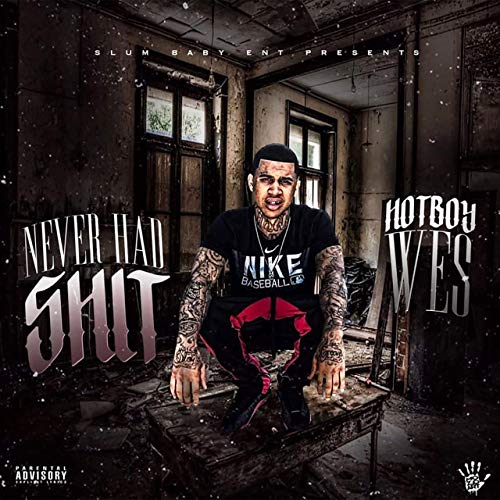 Hotboy Wes – Never Had Shit