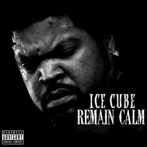 Ice Cube – Remain Calm