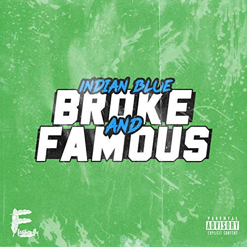 Indian Blue - Broke And Famous