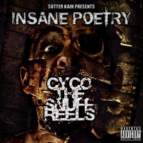 Insane Poetry & Sutter Kain – Cyco The Snuff Reels