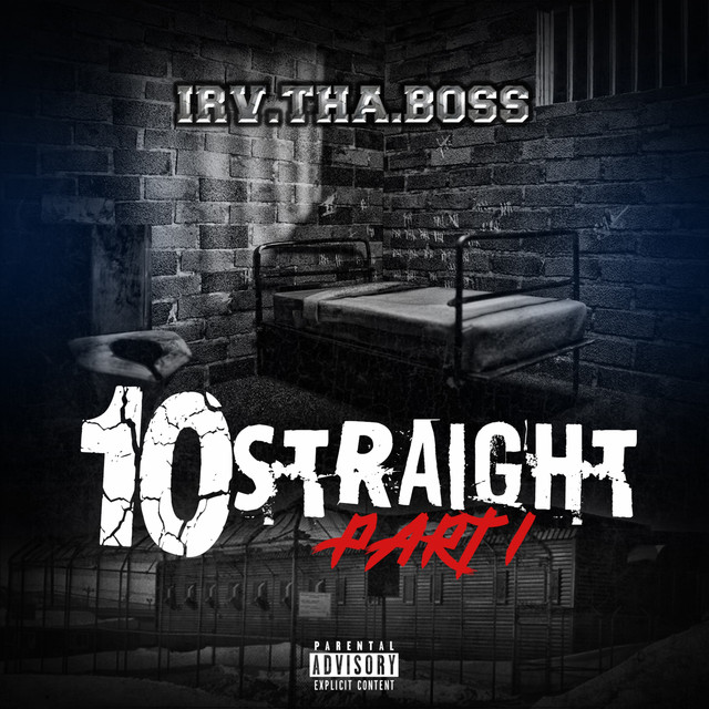 Irv Tha Boss – 10 Straight