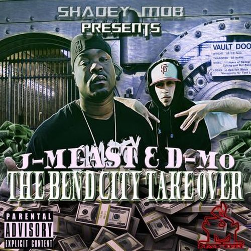 J Meast & D-Mo – The Bend City Take Over