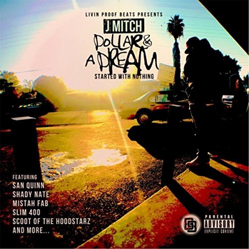 J Mitch – Dollar And A Dream Started With Nothing