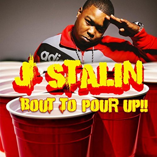 J Stalin – Bout To Pour Up
