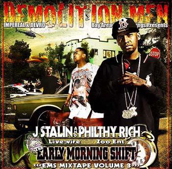 J Stalin & Philthy Rich – Demolition Men Presents: The Early Morning Shift “Ems Mixtape Volume 3”