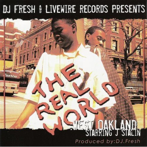 J Stalin - The Real World West Oakland