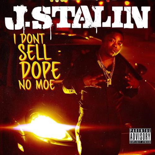 J. Stalin – I Don’t Sell Dope No Moe