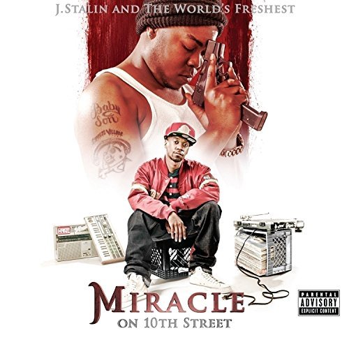 J. Stalin & The Worlds Freshest – Miracle On 10th Street