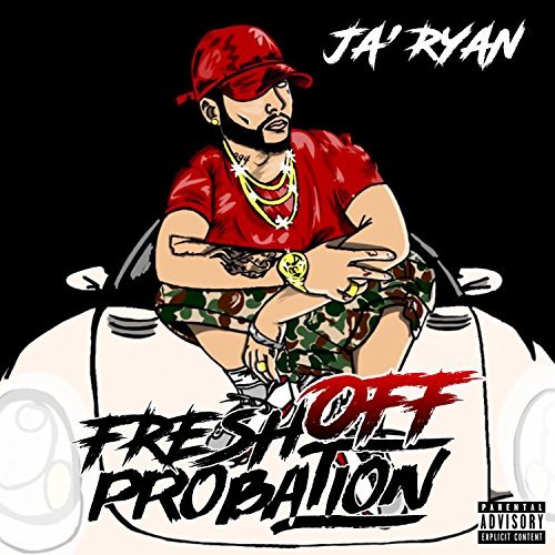 Ja’ryan – #FreshOffProbation