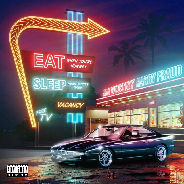 Jay Worthy & Harry Fraud – Eat When You’re Hungry Sleep When You’re Tired