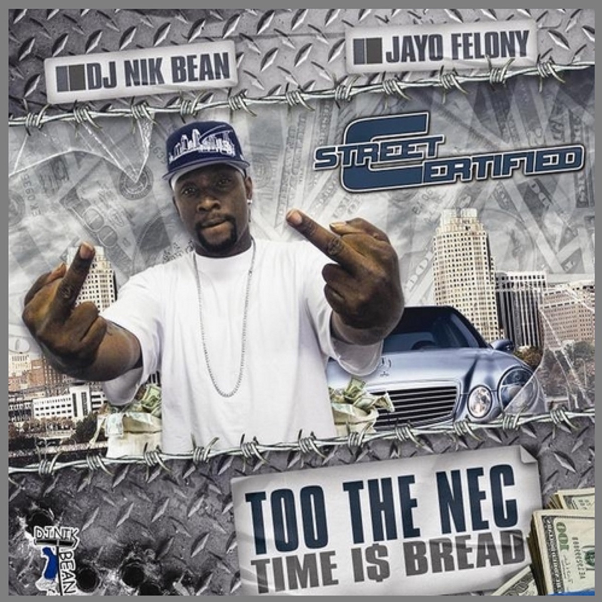 Jayo Felony, DJ Nik Bean, Street Certified - Too The Nec Time Is Bread