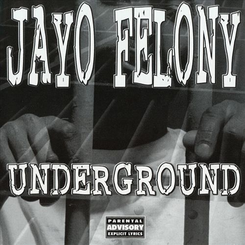 Jayo Felony – Underground