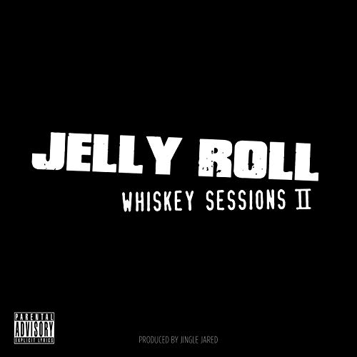 Jelly Roll - Whiskey Sessions II