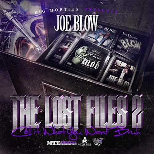 Joe Blow – The Lost Files 2 (Call It What You Want Bruh)