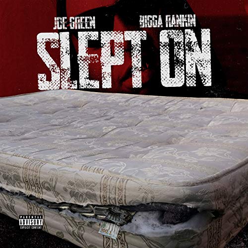Joe Green & Bigga Rankin - Slept On